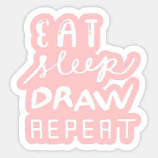 Eat Sleep Draw Repeat Sticker